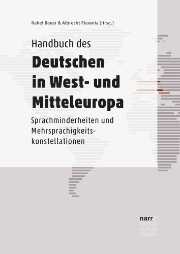 Handbuch des Deutschen in West- und Mitteleuropa: Sprachminderheiten und Mehrsprachigkeitskonstellationen