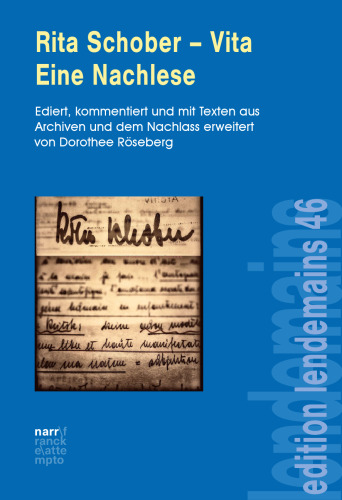 Rita Schober - Vita. Eine Nachlese: Ediert, kommentiert und mit Texten aus Archiven und dem Nachlass erweitert von Dorothee Röseberg