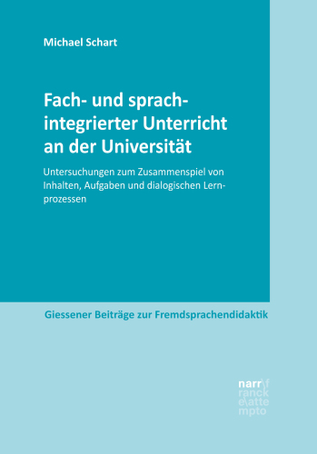 Fach- und sprachintegrierter Unterricht an der Universität: Untersuchungen zum Zusammenspiel von Inhalten, Aufgaben und dialogischen Lernprozessen