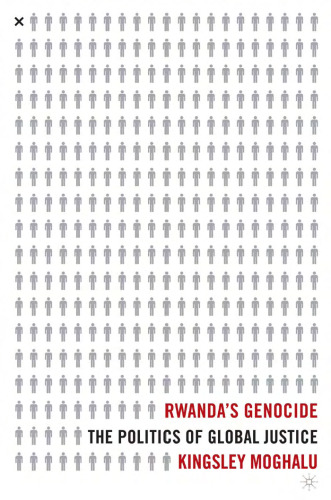 Rwanda's Genocide: The Politics of Global Justice
