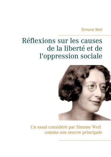 Réflexions sur les causes de la liberté et de l’oppression sociale