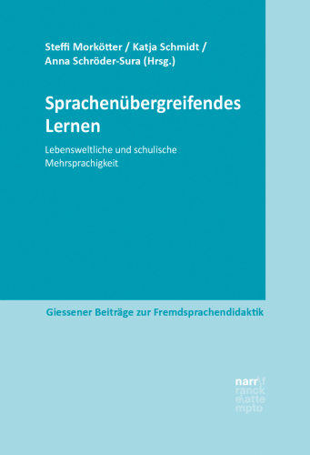 Sprachenübergreifendes Lernen: Lebensweltliche und schulische Mehrsprachigkeit