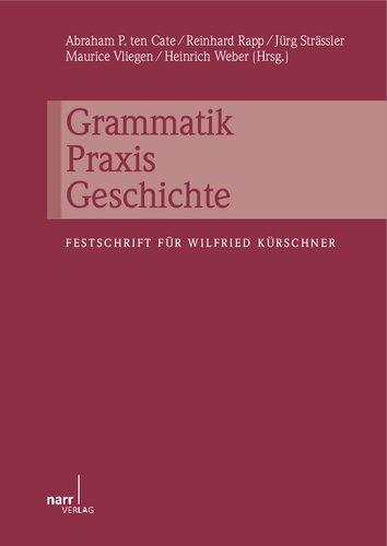 Grammatik Praxis Geschichte: Festschrift für Wilfried Kürschner