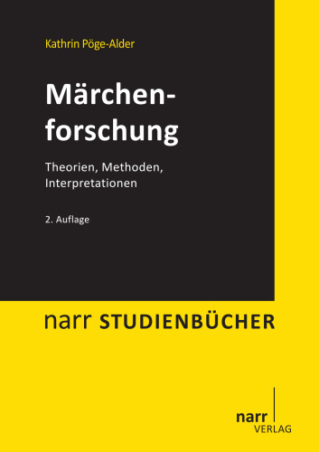 Märchenforschung: Theorien, Methoden, Interpretationen