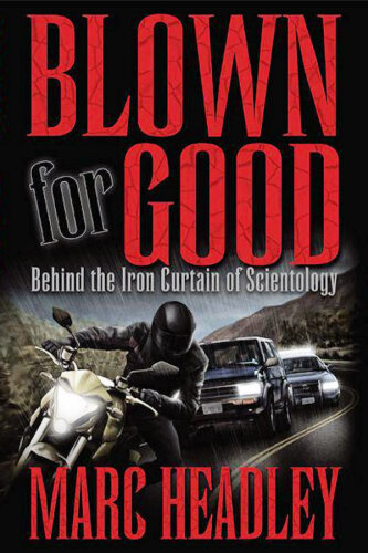 Blown for Good: Behind the Iron Curtain of Scientology