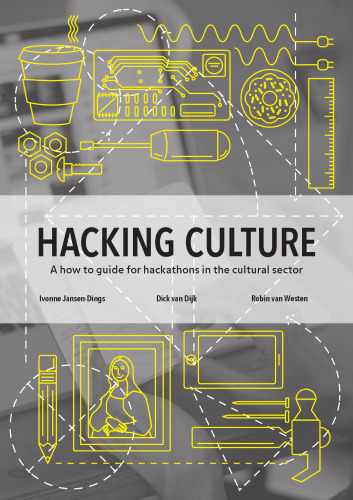Hacking Culture: A How to Guide for Hackathons in the Cultural Sector