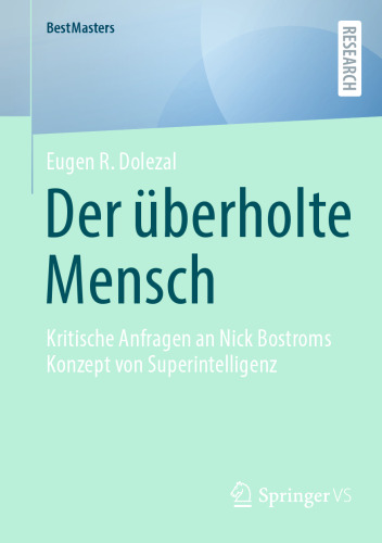 Der überholte Mensch : Kritische Anfragen an Nick Bostroms Konzept von Superintelligenz