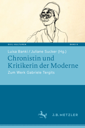 Chronistin und Kritikerin der Moderne : Zum Werk Gabriele Tergits