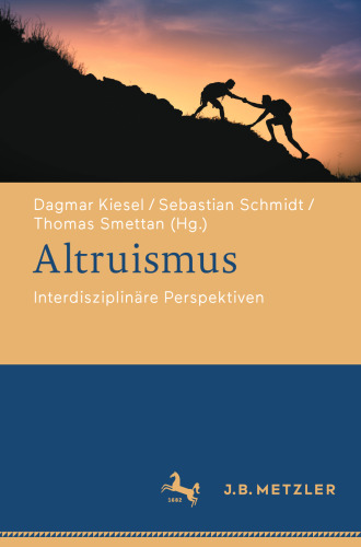Altruismus : Interdisziplinäre Perspektiven