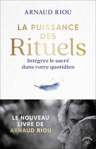 La puissance des rituels : Intégrez le sacré dans votre quotidien