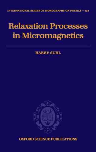 Relaxation Processes in Micromagnetics (International Series of Monographs on Physics)