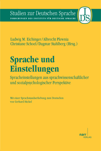 Sprache und Einstellungen: Spracheinstellungen aus sprachwissenschaftlicher und sozialpsychologischer Perspektive