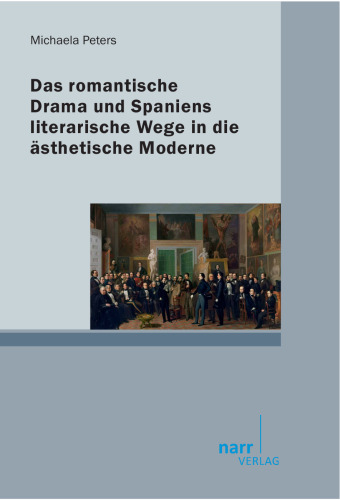Das romantische Drama und Spaniens literarische Wege in die ästhetische Moderne