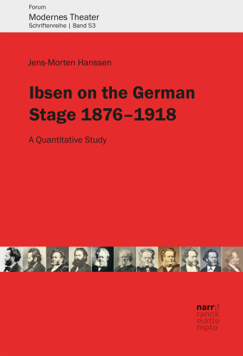Ibsen on the German Stage 1876–1918: A Quantitative Study