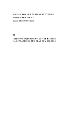 Josephus' Description of the Essenes Illustrated by the Dead Sea Scrolls (Society for New Testament Studies Monograph Series)