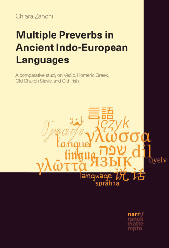Multiple Preverbs in Ancient Indo-European Languages: A comparative study on Vedic, Homeric Greek, Old Church Slavic, and Old Irish