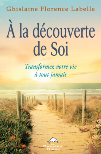 À la découverte de soi : Transformez votre vie à tout jamais