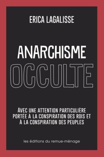Anarchisme occulte. Avec une attention particulière portée à la conspiration des rois et à la conspiration des peuples