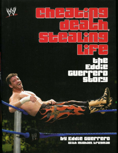 Cheating Death, Stealing Life: The Eddie Guerrero Story