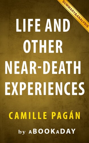 Life and Other Near-Death Experiences