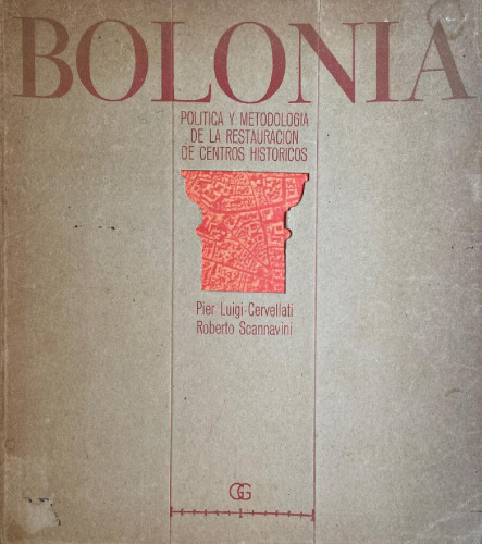 Bolonia: Política y metodología de la restauración de centro históricos