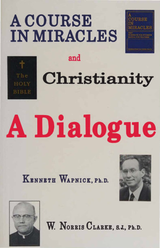 A Course in Miracles and Christianity: A Dialogue