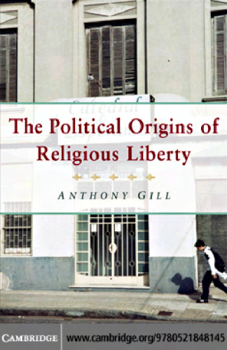 The Political Origins of Religious Liberty