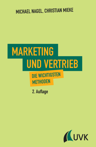 Marketing und Vertrieb. Die wichtigsten Methoden