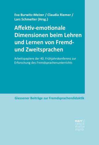 Affektiv-emotionale Dimensionen beim Lehren und Lernen von Fremd- und Zweitsprachen: Arbeitspapiere der 40. Frühjahrskonferenz zur Erforschung des Fremdsprachenunterrichts