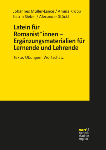 Latein für Romanist*innen – Ergänzungsmaterialien für Lernende und Lehrende: Texte, Übungen, Wortschatz. Unter Mitarbeit von Wolfgang Reumuth