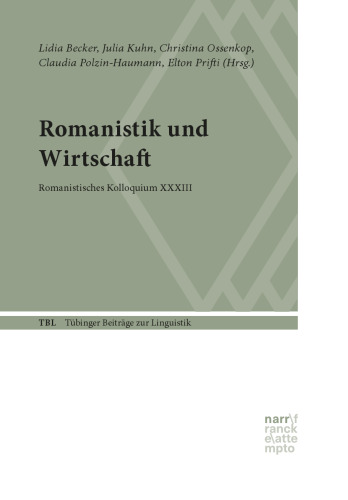 Romanistik und Wirtschaft: Romanistisches Kolloquium XXXIII