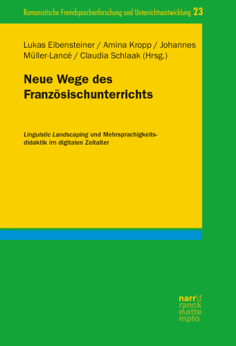 Neue Wege des Französischunterrichts: Linguistic Landscaping und Mehrsprachigkeitsdidaktik im digitalen Zeitalter