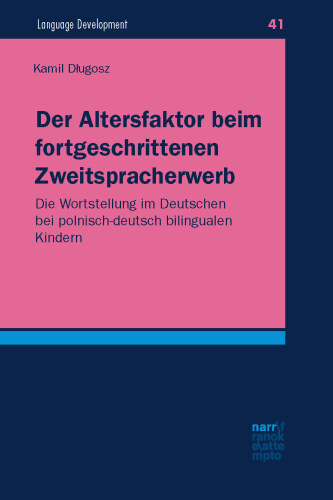 Der Altersfaktor beim fortgeschrittenen Zweitspracherwerb: Die Wortstellung im Deutschen bei polnisch-deutsch bilingualen Kindern