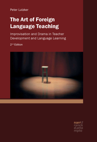 The Art of Foreign Language Teaching: Improvisation and Drama in Teacher Development and Language Learning