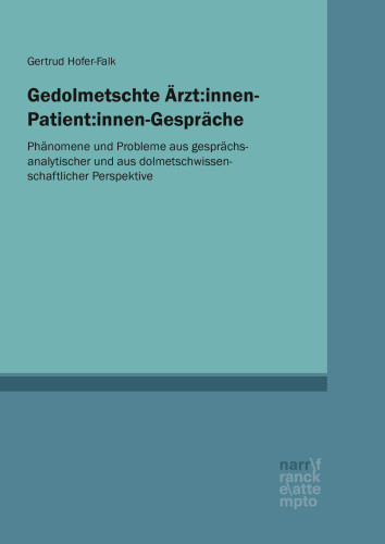 Gedolmetschte Ärzt:innen-Patient:innen-Gespräche: Phänomene und Probleme aus gesprächsanalytischer und aus dolmetschwissenschaftlicher Perspektive