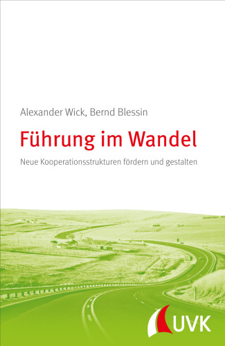 Führung im Wandel. Neue Kooperationsstrukturen fördern und gestalten