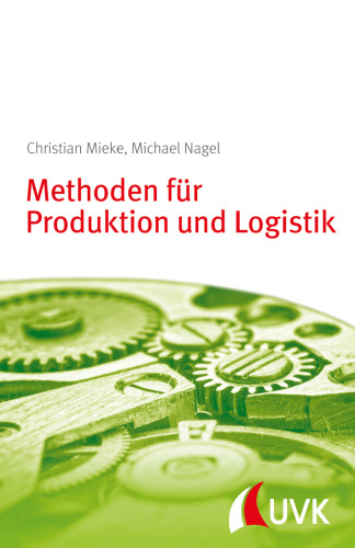 Methoden für Produktion und Logistik. Management konkret