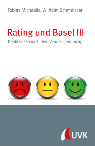 Rating und Basel III. Kreditzinsen nach dem Verursacherprinzip