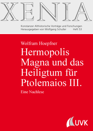 Hermopolis Magna und das Heiligtum für Ptolemaios III.: Eine Nachlese