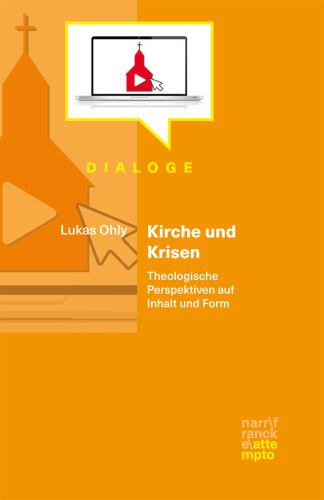 Kirche und Krisen: Theologische Perspektiven auf Inhalt und Form