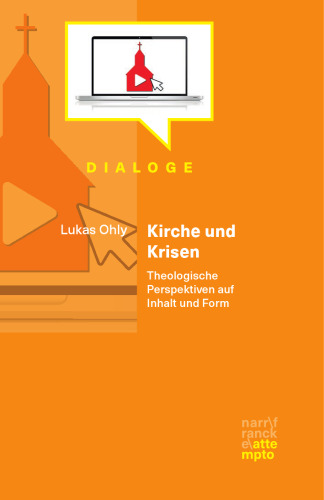 Kirche und Krisen: Theologische Perspektiven auf Inhalt und Form