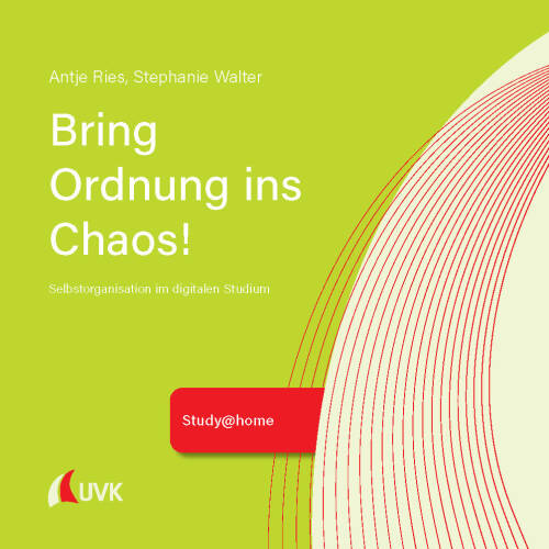 Bring Ordnung ins Chaos! Selbstorganisation im digitalen Studium