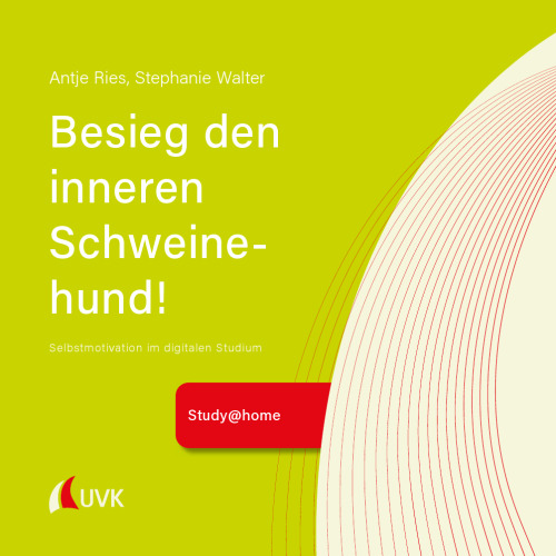 Besieg den inneren Schweinehund! Selbstmotivation im digitalen Studium