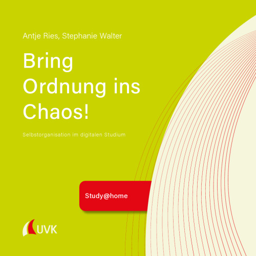 Bring Ordnung ins Chaos! Selbstorganisation im digitalen Studium
