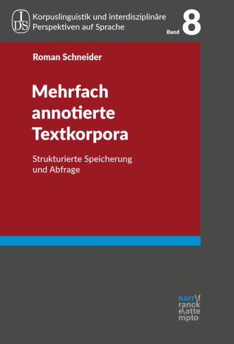 Mehrfach annotierte Textkorpora: Strukturierte Speicherung und Abfrage