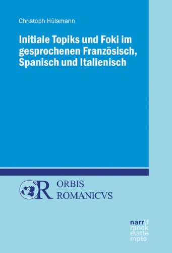 Initiale Topiks und Foki im gesprochenen Französisch, Spanisch und Italienisch