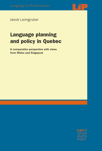 Language planning and policy in Quebec: A comparative perspective with views from Wales and Singapore