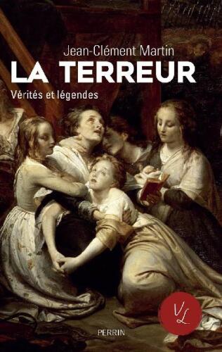 La Terreur, vérités et légendes
