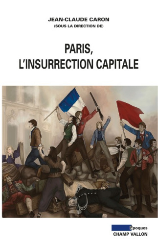 Paris, l'insurrection capitale