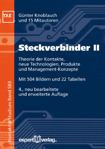 Steckverbinder II: Theorie der Kontakte, neue Technologien, Produkte und Management-Konzepte
